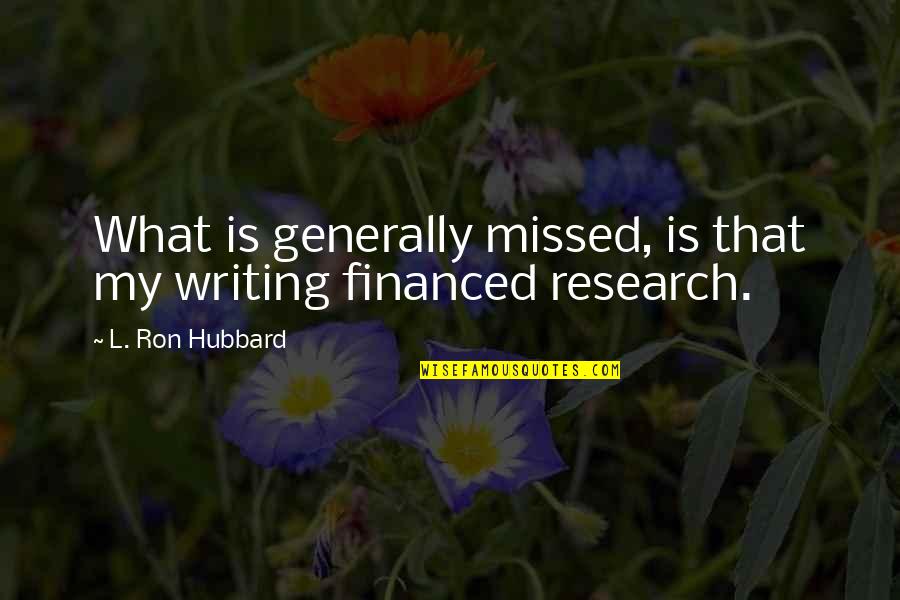 Ccteller Quotes By L. Ron Hubbard: What is generally missed, is that my writing