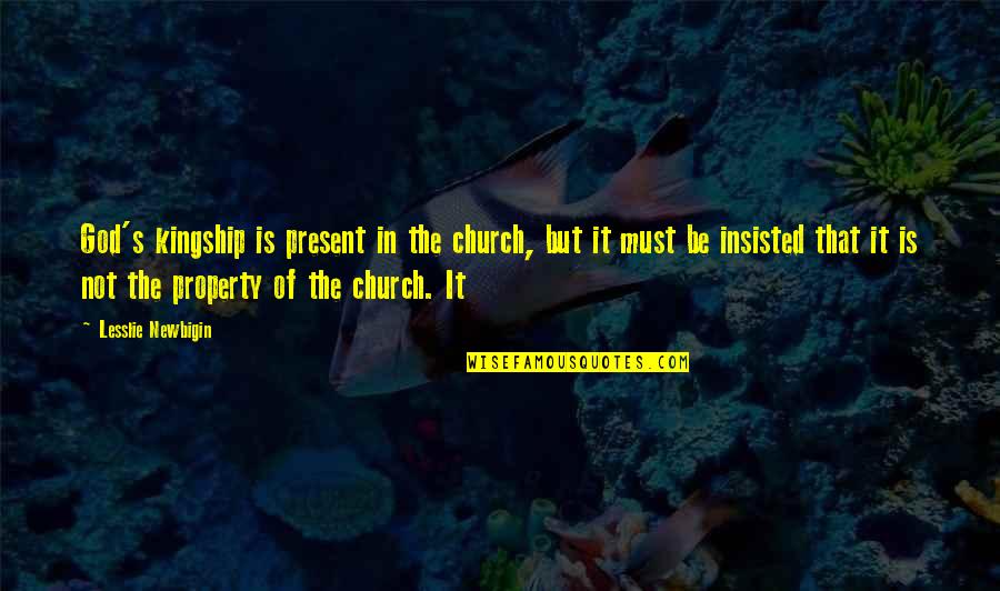 Cd Parker Quotes By Lesslie Newbigin: God's kingship is present in the church, but