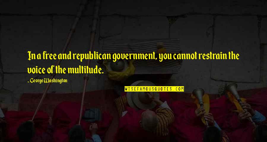 Cd Player Quotes By George Washington: In a free and republican government, you cannot