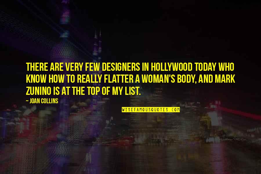 Cd Wright Quotes By Joan Collins: There are very few designers in Hollywood today