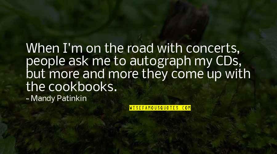 Cds Quotes By Mandy Patinkin: When I'm on the road with concerts, people