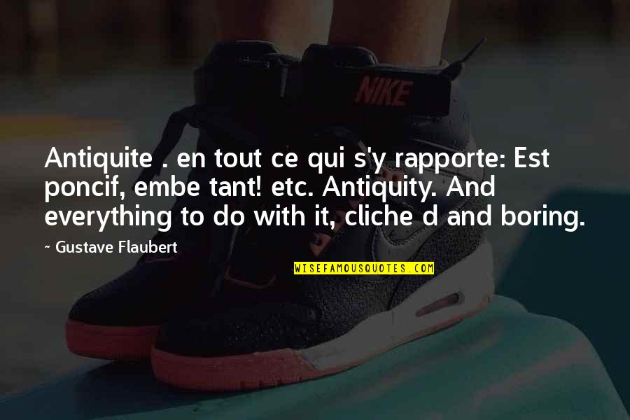 Ce D'oh Quotes By Gustave Flaubert: Antiquite . en tout ce qui s'y rapporte: