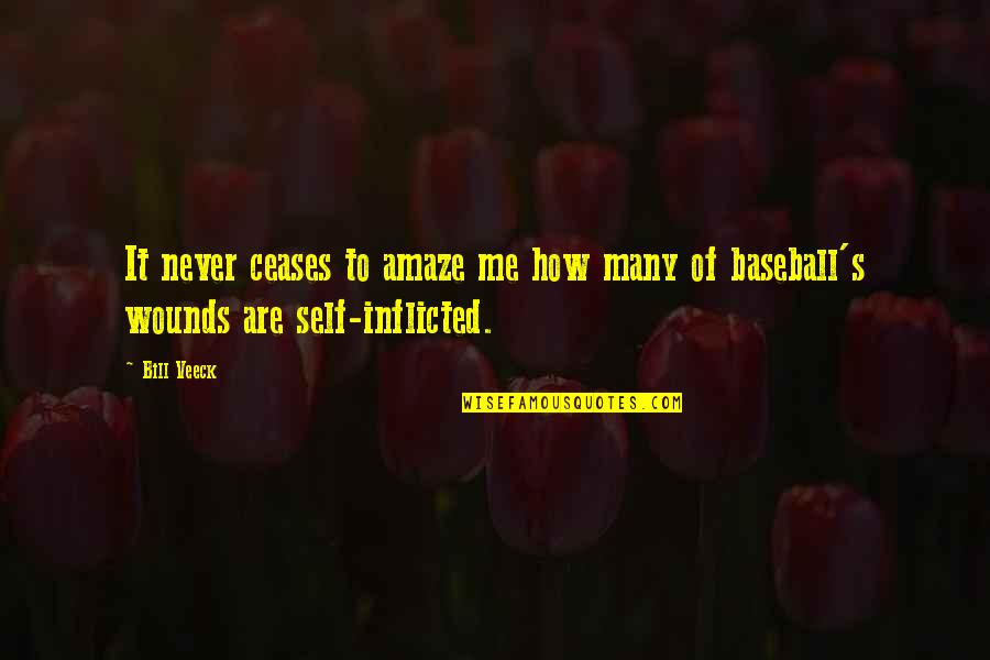 Ceases To Amaze Quotes By Bill Veeck: It never ceases to amaze me how many