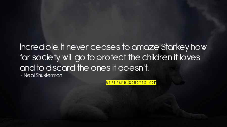 Ceases To Amaze Quotes By Neal Shusterman: Incredible. It never ceases to amaze Starkey how