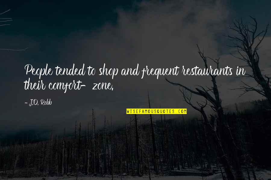 Cebada Definicion Quotes By J.D. Robb: People tended to shop and frequent restaurants in