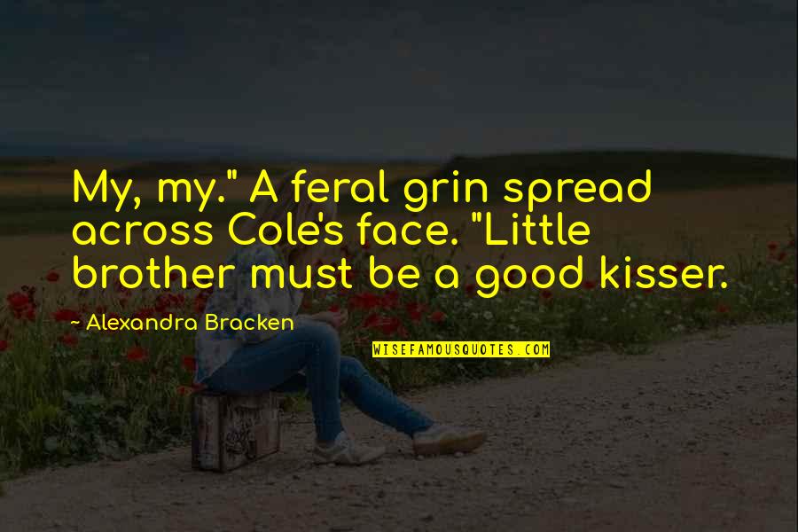 Cebimdeki Kelimeler Quotes By Alexandra Bracken: My, my." A feral grin spread across Cole's