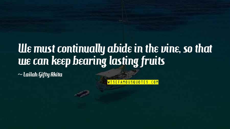 Cebolinha Desenho Quotes By Lailah Gifty Akita: We must continually abide in the vine, so