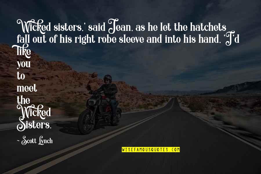 Cebrian Vitamin Quotes By Scott Lynch: Wicked sisters,' said Jean, as he let the