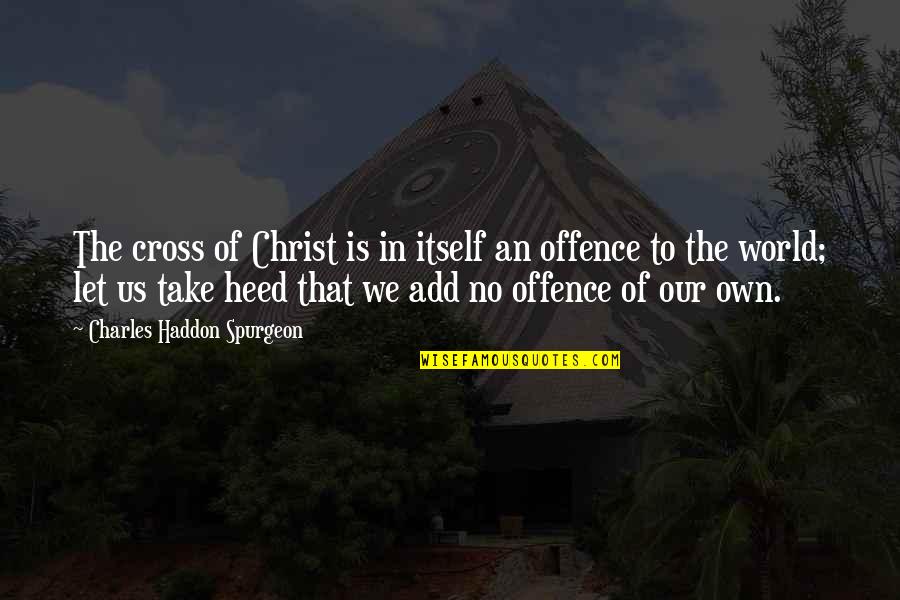 Cebron Group Quotes By Charles Haddon Spurgeon: The cross of Christ is in itself an Cebron Group Quotes By Charles Haddon Spurgeon: The cross of Christ is in itself an