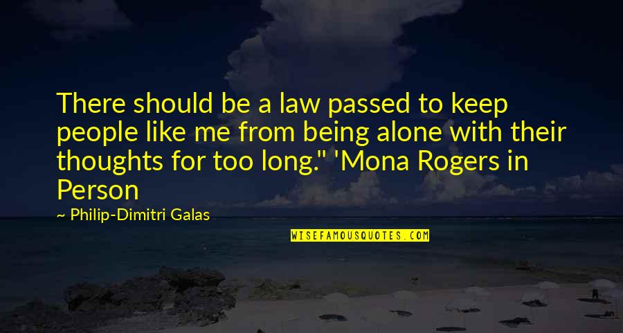 Cebron Russ Quotes By Philip-Dimitri Galas: There should be a law passed to keep Cebron Russ Quotes By Philip-Dimitri Galas: There should be a law passed to keep