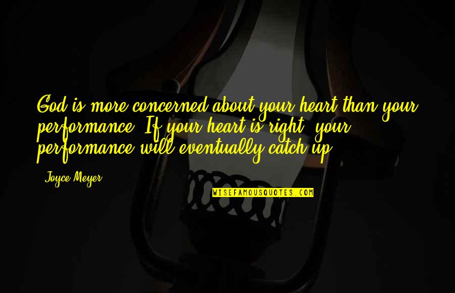 Cebu City Quotes By Joyce Meyer: God is more concerned about your heart than