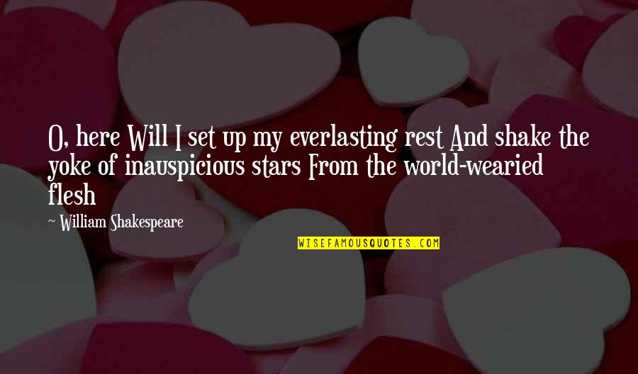 Cebuano Banat Quotes By William Shakespeare: O, here Will I set up my everlasting