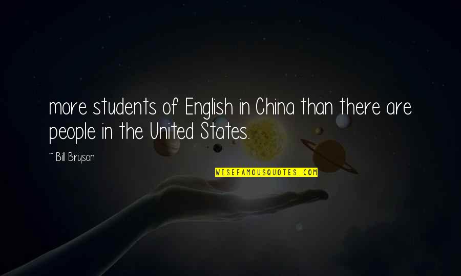 Cecala In Illinois Quotes By Bill Bryson: more students of English in China than there