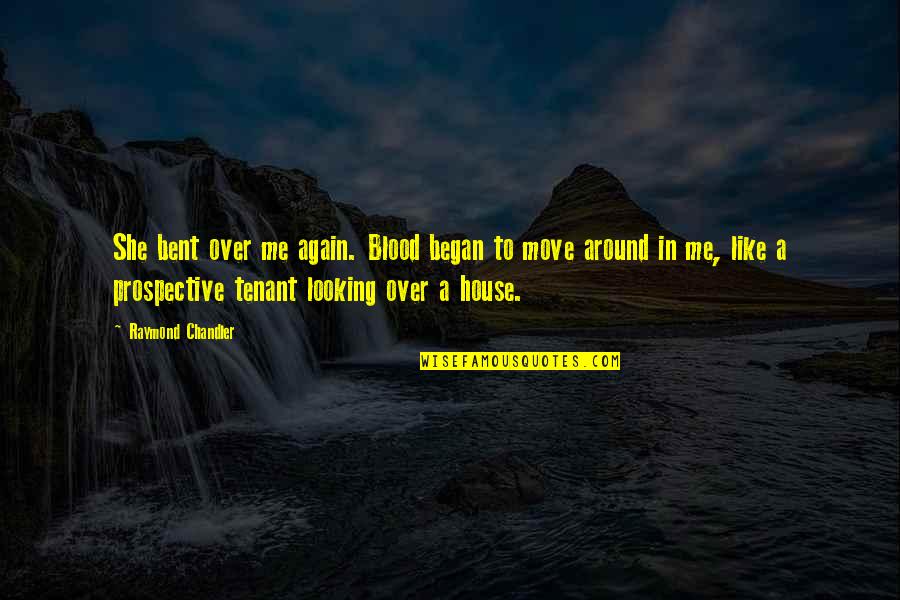 Ceccato Auto Quotes By Raymond Chandler: She bent over me again. Blood began to Ceccato Auto Quotes By Raymond Chandler: She bent over me again. Blood began to