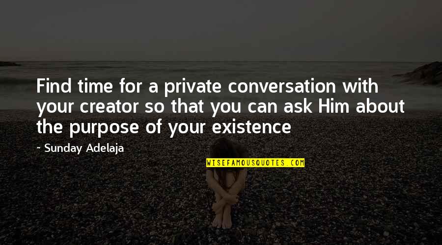 Cecee's Quotes By Sunday Adelaja: Find time for a private conversation with your