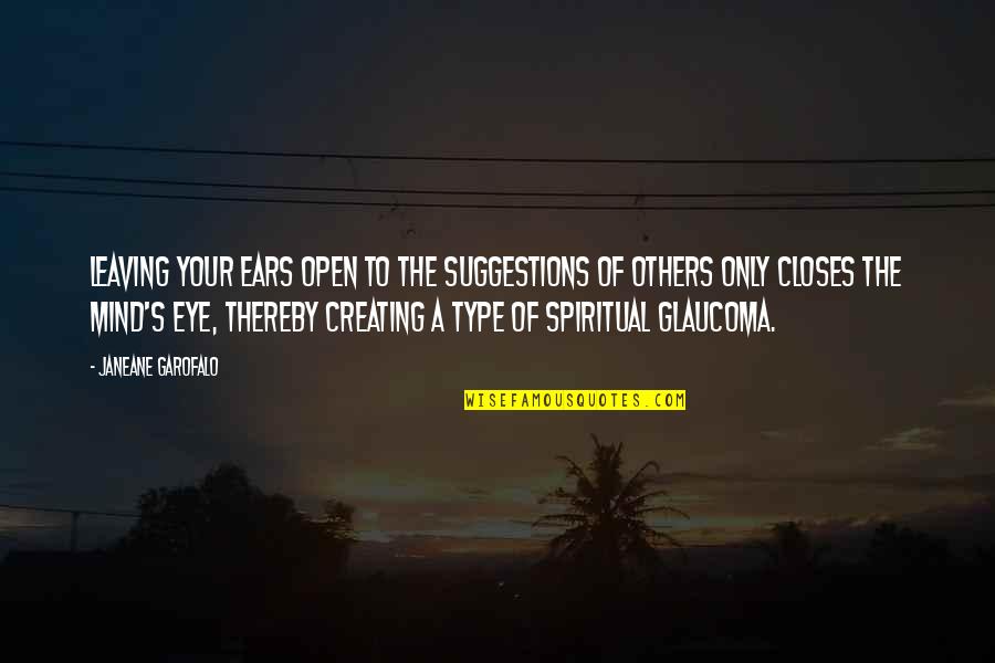 Cecep Darmawan Quotes By Janeane Garofalo: Leaving your ears open to the suggestions of Cecep Darmawan Quotes By Janeane Garofalo: Leaving your ears open to the suggestions of