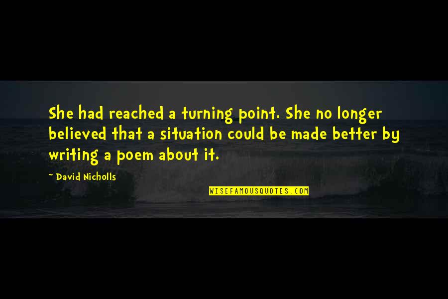 Cechy Epiki Quotes By David Nicholls: She had reached a turning point. She no
