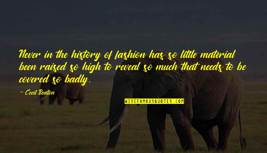 Cecil Quotes By Cecil Beaton: Never in the history of fashion has so Cecil Quotes By Cecil Beaton: Never in the history of fashion has so