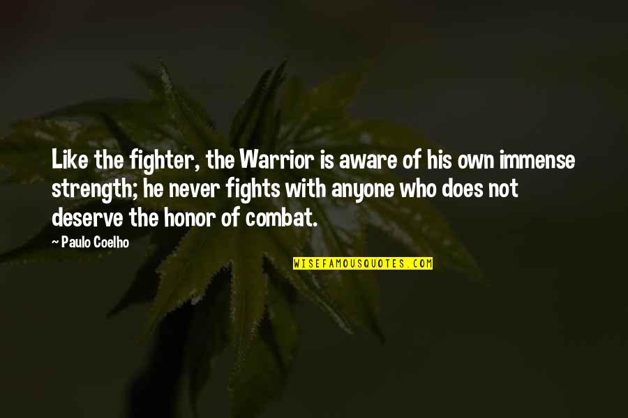 Cecil Terwilliger Quotes By Paulo Coelho: Like the fighter, the Warrior is aware of