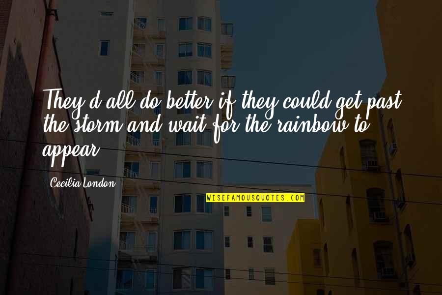 Cecilia Quotes By Cecilia London: They'd all do better if they could get
