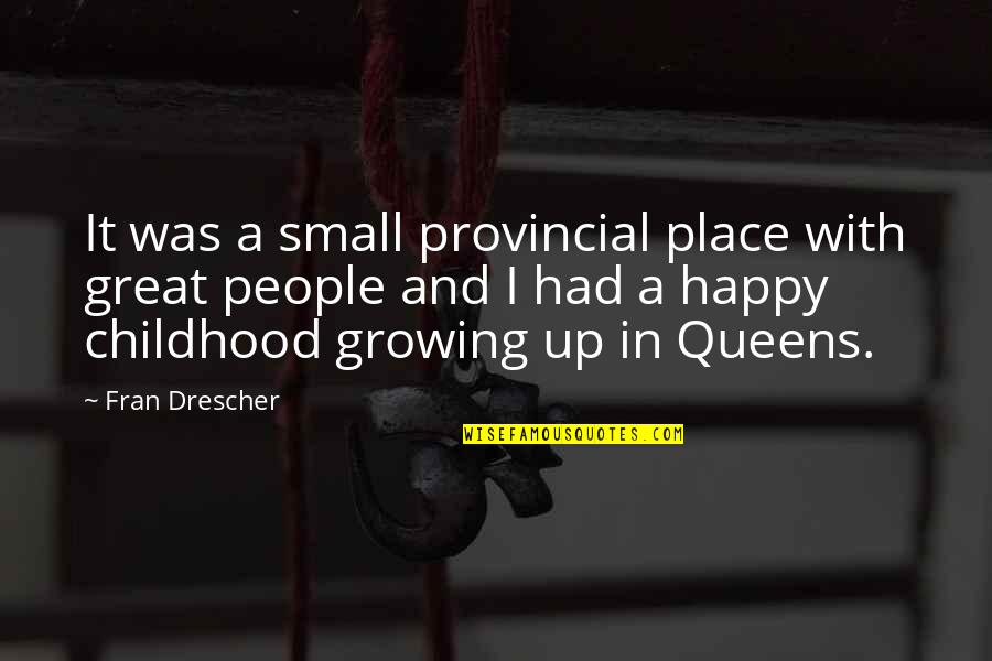 Cecilia Vicuna Quotes By Fran Drescher: It was a small provincial place with great