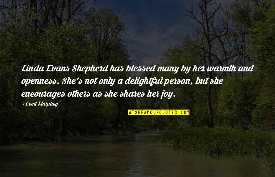 Cecil's Quotes By Cecil Murphey: Linda Evans Shepherd has blessed many by her