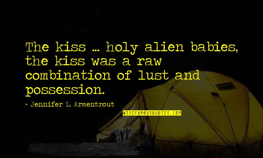 Cecily Herondale And Gabriel Lightwood Quotes By Jennifer L. Armentrout: The kiss ... holy alien babies, the kiss Cecily Herondale And Gabriel Lightwood Quotes By Jennifer L. Armentrout: The kiss ... holy alien babies, the kiss