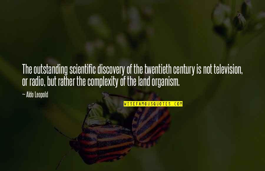 Ceciter Quotes By Aldo Leopold: The outstanding scientific discovery of the twentieth century