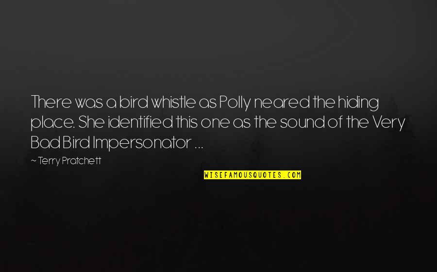 Cecotomy Quotes By Terry Pratchett: There was a bird whistle as Polly neared