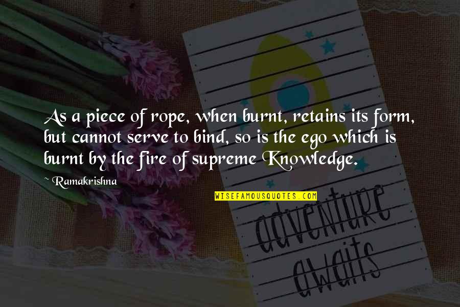 Cedeno 35 Quotes By Ramakrishna: As a piece of rope, when burnt, retains