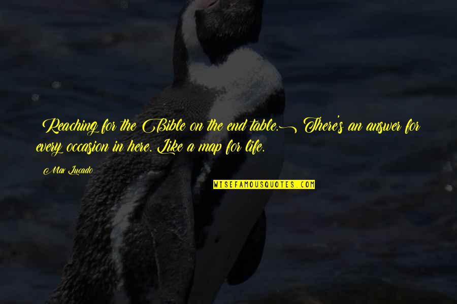 Cedeno And Salinas Quotes By Max Lucado: (Reaching for the Bible on the end table.) Cedeno And Salinas Quotes By Max Lucado: (Reaching for the Bible on the end table.)
