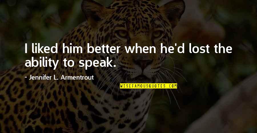 Cedeno Charra Quotes By Jennifer L. Armentrout: I liked him better when he'd lost the Cedeno Charra Quotes By Jennifer L. Armentrout: I liked him better when he'd lost the