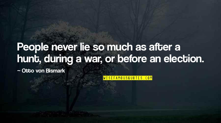 Cedenorte Quotes By Otto Von Bismark: People never lie so much as after a