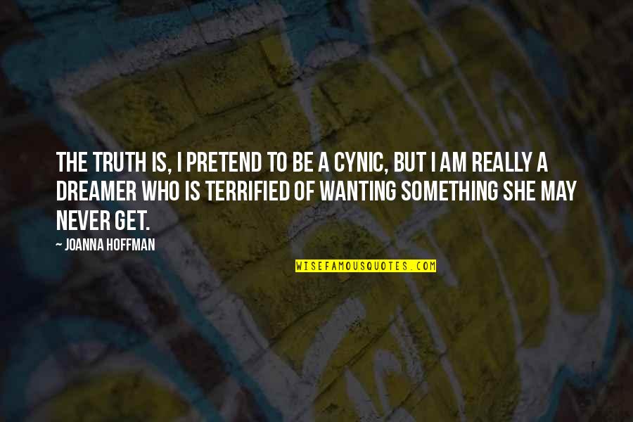 Cedeu Significado Quotes By Joanna Hoffman: The truth is, I pretend to be a