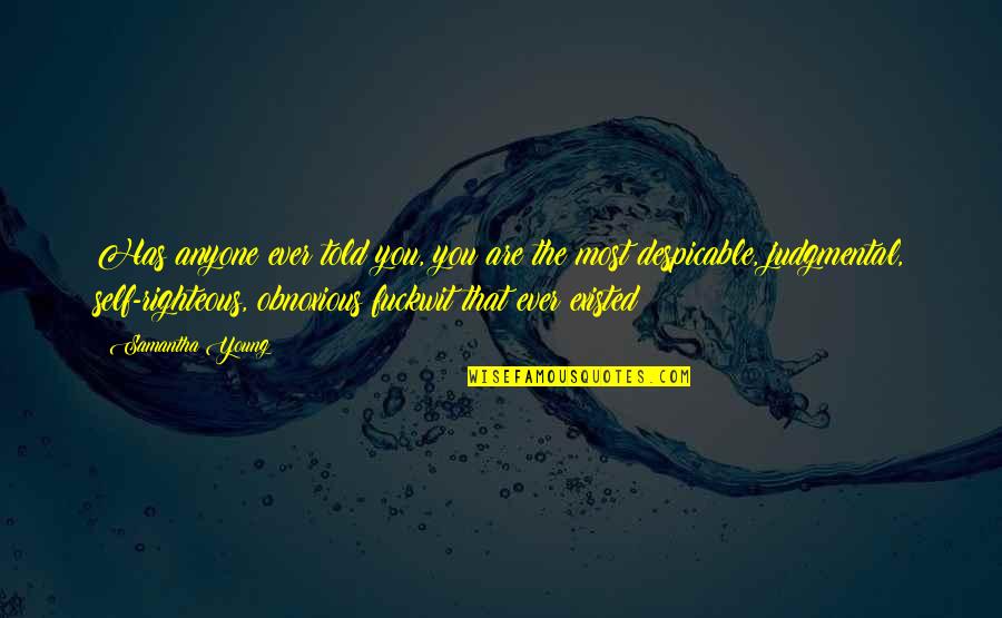 Cedric Lee Quotes By Samantha Young: Has anyone ever told you, you are the