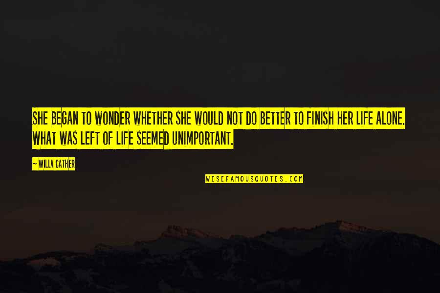 Cee Cees Puppy Quotes By Willa Cather: She began to wonder whether she would not
