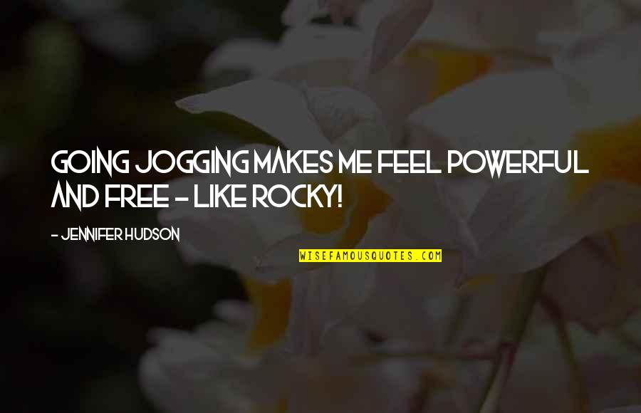 Cees Nooteboom Quotes By Jennifer Hudson: Going jogging makes me feel powerful and free Cees Nooteboom Quotes By Jennifer Hudson: Going jogging makes me feel powerful and free