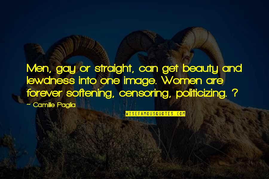 Cegep Edouard Quotes By Camille Paglia: Men, gay or straight, can get beauty and Cegep Edouard Quotes By Camille Paglia: Men, gay or straight, can get beauty and