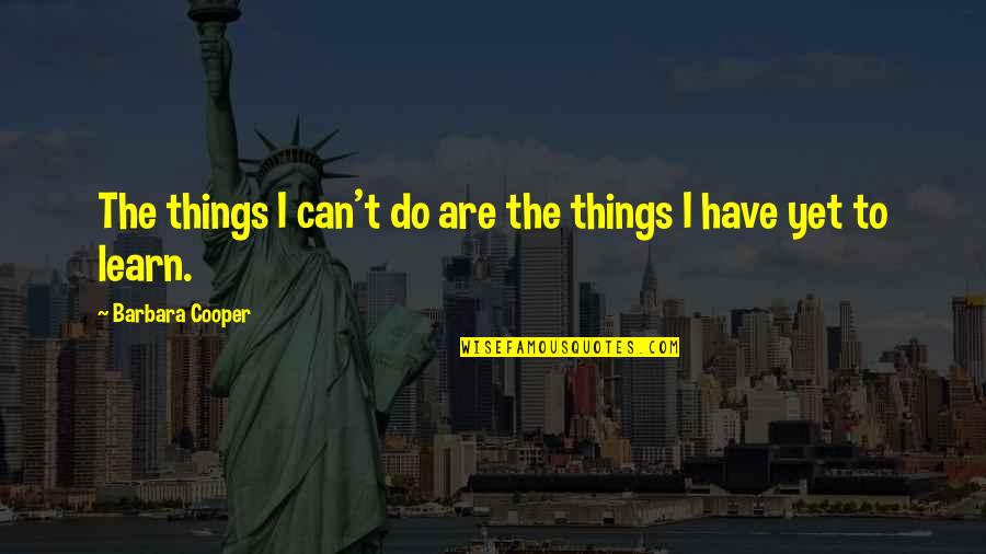 Cehennemle Ilgili Quotes By Barbara Cooper: The things I can't do are the things