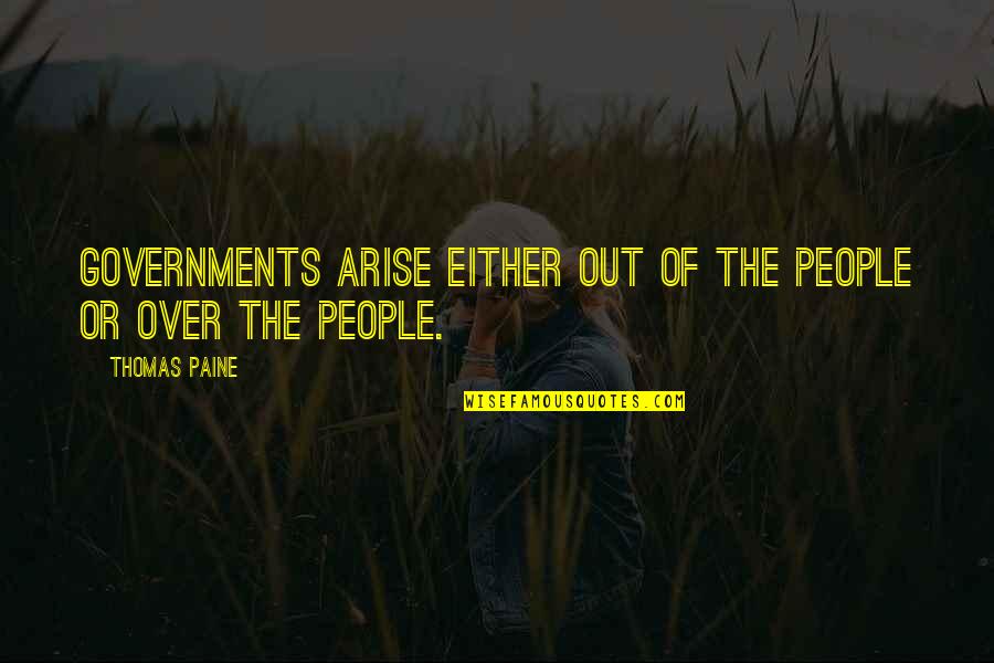 Ceire Smyth Quotes By Thomas Paine: Governments arise either out of the people or