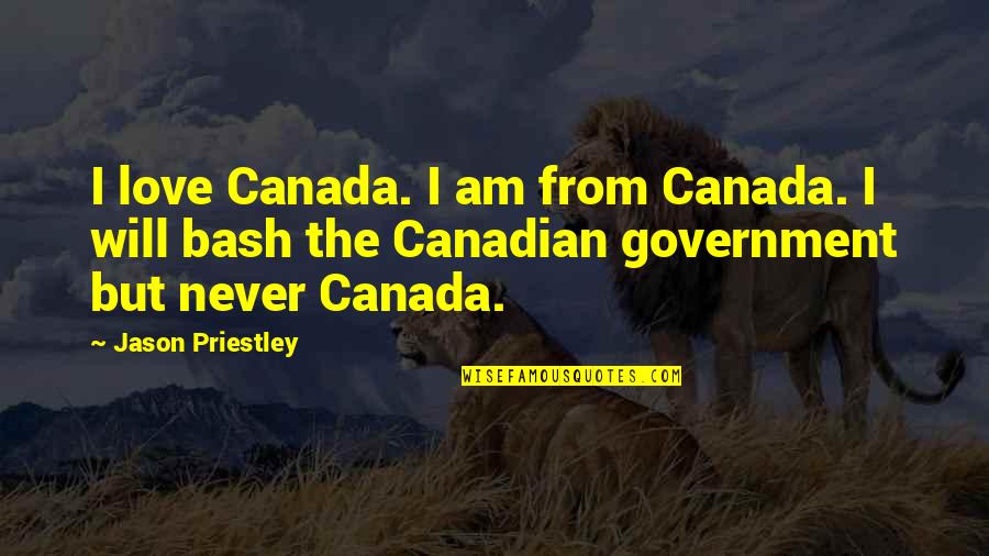 Cejan Trabalhe Quotes By Jason Priestley: I love Canada. I am from Canada. I