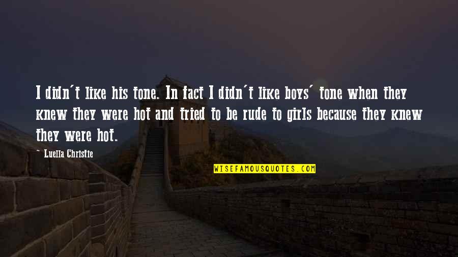 Cekaonica Umjetnicke Slike Quotes By Luella Christie: I didn't like his tone. In fact I Cekaonica Umjetnicke Slike Quotes By Luella Christie: I didn't like his tone. In fact I