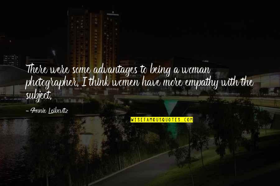 Celada Shark Quotes By Annie Leibovitz: There were some advantages to being a woman Celada Shark Quotes By Annie Leibovitz: There were some advantages to being a woman