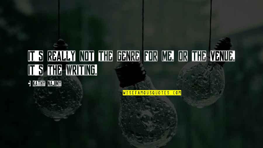 Celal Eren Quotes By Kathy Najimy: It's really not the genre for me, or