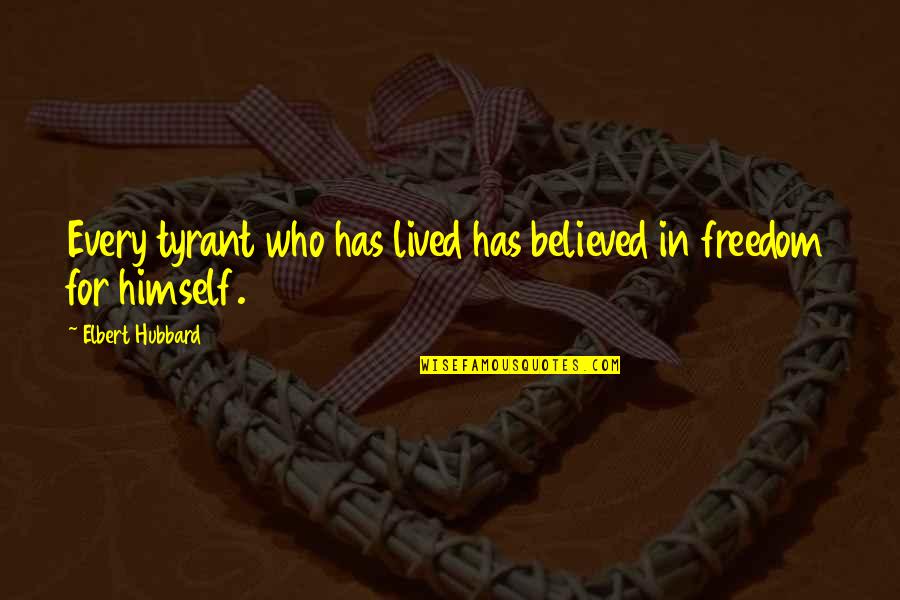 Celanese Stock Quotes By Elbert Hubbard: Every tyrant who has lived has believed in Celanese Stock Quotes By Elbert Hubbard: Every tyrant who has lived has believed in