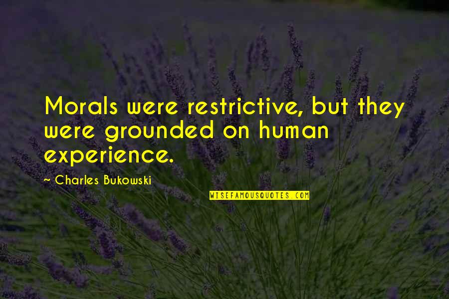Celani Winery Quotes By Charles Bukowski: Morals were restrictive, but they were grounded on