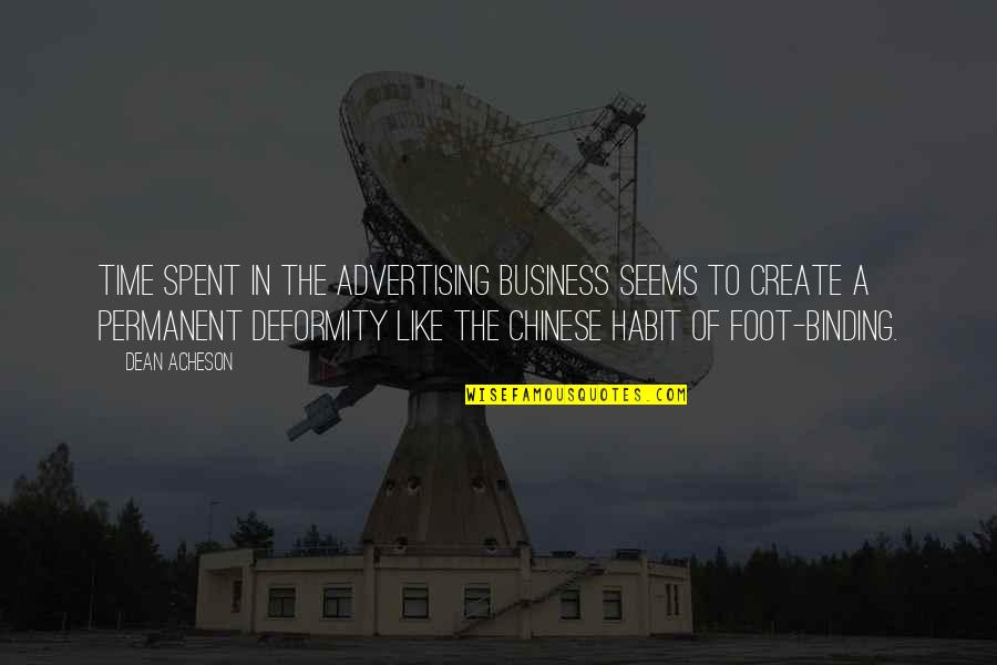 Celano Tomato Quotes By Dean Acheson: Time spent in the advertising business seems to Celano Tomato Quotes By Dean Acheson: Time spent in the advertising business seems to