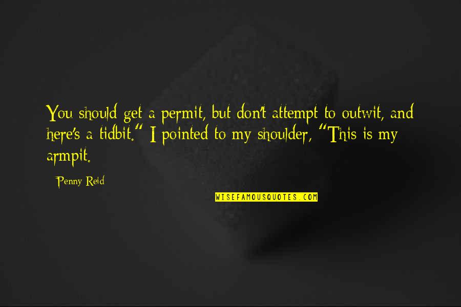 Celata Quotes By Penny Reid: You should get a permit, but don't attempt Celata Quotes By Penny Reid: You should get a permit, but don't attempt