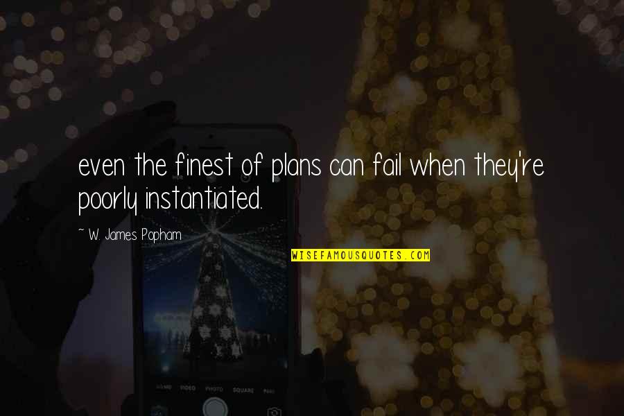 Celdas Adyacentes Quotes By W. James Popham: even the finest of plans can fail when