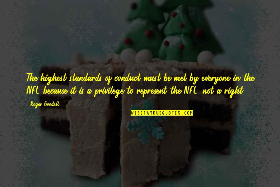 Celebrate New Beginnings Quotes By Roger Goodell: The highest standards of conduct must be met Celebrate New Beginnings Quotes By Roger Goodell: The highest standards of conduct must be met